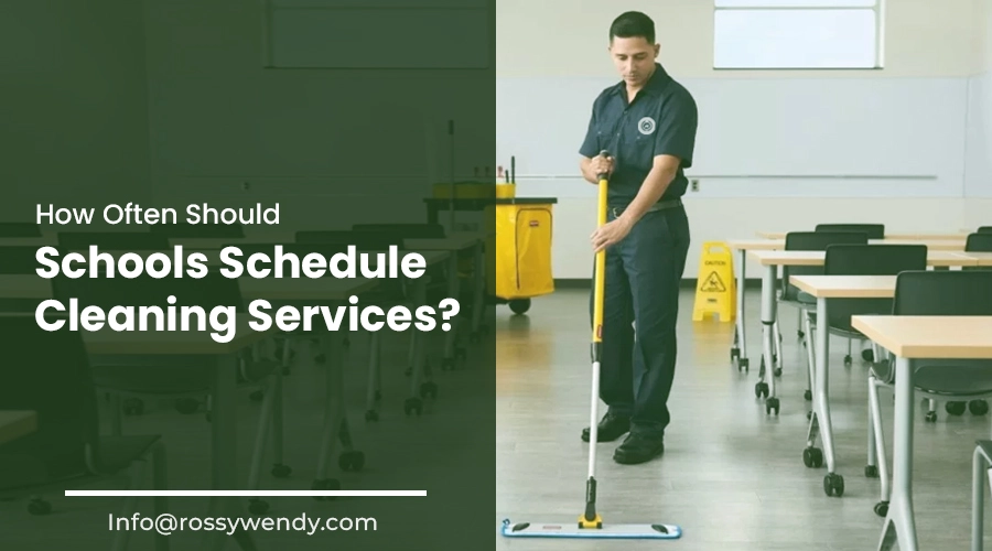 How Often Should You Schedule a Cleaning Service for Schools?