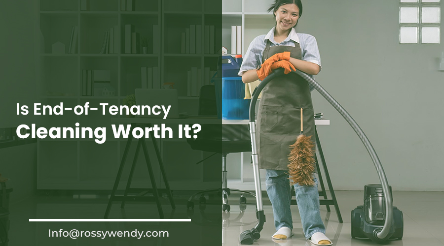 Is it Worth Paying for an End-of-Tenancy Cleaning?